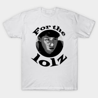 For the lols T-Shirt